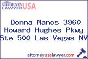 Donna Manos 3960 Howard Hughes Pkwy Ste 500 Las Vegas NV
