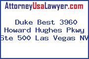 Duke Best 3960 Howard Hughes Pkwy Ste 500 Las Vegas NV