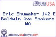 Eric Shumaker 102 E Baldwin Ave Spokane WA
