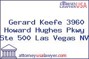 Gerard Keefe 3960 Howard Hughes Pkwy Ste 500 Las Vegas NV