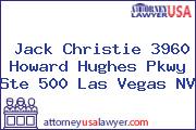 Jack Christie 3960 Howard Hughes Pkwy Ste 500 Las Vegas NV