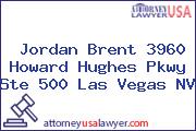 Jordan Brent 3960 Howard Hughes Pkwy Ste 500 Las Vegas NV