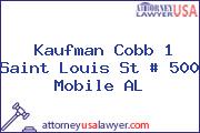 Kaufman Cobb 1 Saint Louis St # 500 Mobile AL