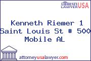 Kenneth Riemer 1 Saint Louis St # 500 Mobile AL