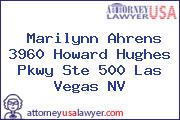 Marilynn Ahrens 3960 Howard Hughes Pkwy Ste 500 Las Vegas NV