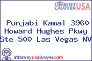 Punjabi Kamal 3960 Howard Hughes Pkwy Ste 500 Las Vegas NV