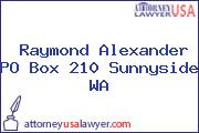 Raymond Alexander PO Box 210 Sunnyside WA