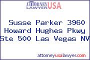 Susse Parker 3960 Howard Hughes Pkwy Ste 500 Las Vegas NV