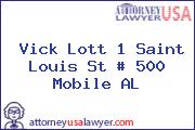 Vick Lott 1 Saint Louis St # 500 Mobile AL
