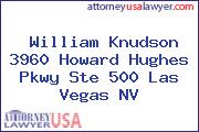 William Knudson 3960 Howard Hughes Pkwy Ste 500 Las Vegas NV
