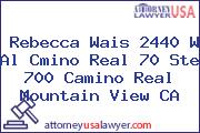 Rebecca Wais 2440 W Al Cmino Real 70 Ste 700 Camino Real Mountain View CA