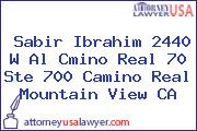 Sabir Ibrahim 2440 W Al Cmino Real 70 Ste 700 Camino Real Mountain View CA