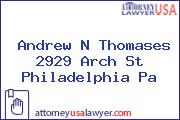 Andrew N Thomases 2929 Arch St Philadelphia Pa