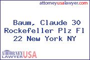 Baum, Claude 30 Rockefeller Plz Fl 22 New York NY