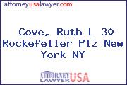 Cove, Ruth L 30 Rockefeller Plz New York NY
