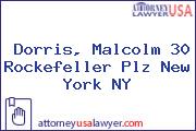 Dorris, Malcolm 30 Rockefeller Plz New York NY