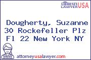 Dougherty, Suzanne 30 Rockefeller Plz Fl 22 New York NY