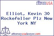 Elliot, Kevin 30 Rockefeller Plz New York NY