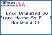 Eric Brunstad 90 State House Sq FL 12 Hartford CT
