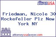 Friedman, Nicole 30 Rockefeller Plz New York NY