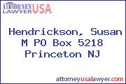 Hendrickson, Susan M PO Box 5218 Princeton NJ