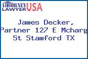 James Decker, Partner 127 E Mcharg St Stamford TX
