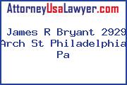James R Bryant 2929 Arch St Philadelphia Pa