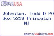 Johnston, Todd D PO Box 5218 Princeton NJ