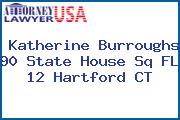 Katherine Burroughs 90 State House Sq FL 12 Hartford CT