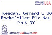 Keegan, Gerard C 30 Rockefeller Plz New York NY