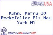 Kuhn, Kerry 30 Rockefeller Plz New York NY