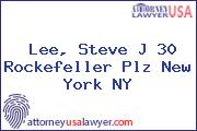 Lee, Steve J 30 Rockefeller Plz New York NY