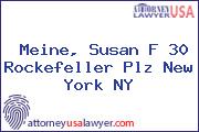 Meine, Susan F 30 Rockefeller Plz New York NY