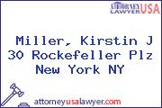 Miller, Kirstin J 30 Rockefeller Plz New York NY