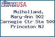 Mulholland, Mary-Ann 902 Carnegie Ctr Ste 500 Princeton NJ