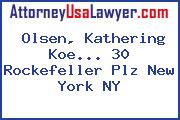 Olsen, Kathering Koe... 30 Rockefeller Plz New York NY