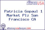 Patricia Gopaul 1 Market Plz San Francisco CA