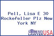 Pell, Lisa E 30 Rockefeller Plz New York NY