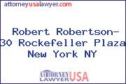 Robert Robertson? 30 Rockefeller Plaza New York NY