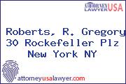 Roberts, R. Gregory 30 Rockefeller Plz New York NY
