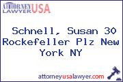 Schnell, Susan 30 Rockefeller Plz New York NY
