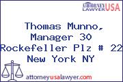Thomas Munno, Manager 30 Rockefeller Plz # 22 New York NY
