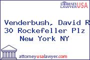 Venderbush, David R 30 Rockefeller Plz New York NY