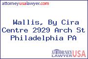 Wallis, By Cira Centre 2929 Arch St Philadelphia PA