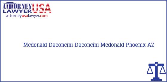 Telephone, Address and other contact data of Mcdonald Deconcini, Phoenix, AZ, USA