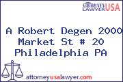 A Robert Degen 2000 Market St # 20 Philadelphia PA