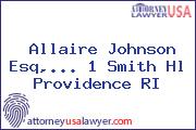 Allaire Johnson Esq,... 1 Smith Hl Providence RI