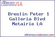 Breslin Peter 1 Galleria Blvd Metairie LA