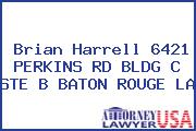 Brian Harrell 6421 PERKINS RD BLDG C STE B BATON ROUGE LA
