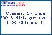 Clement Springer 200 S Michigan Ave # 1100 Chicago IL